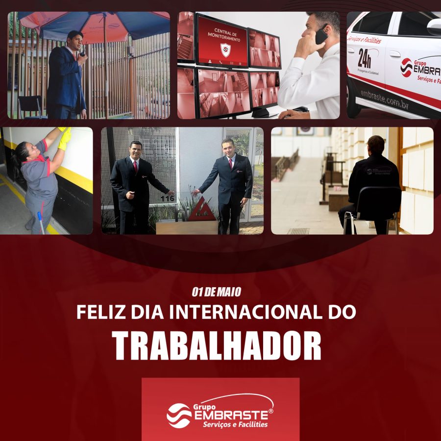 Feliz dia Internacional do Trabalhador Embraste Segurança e Serviços